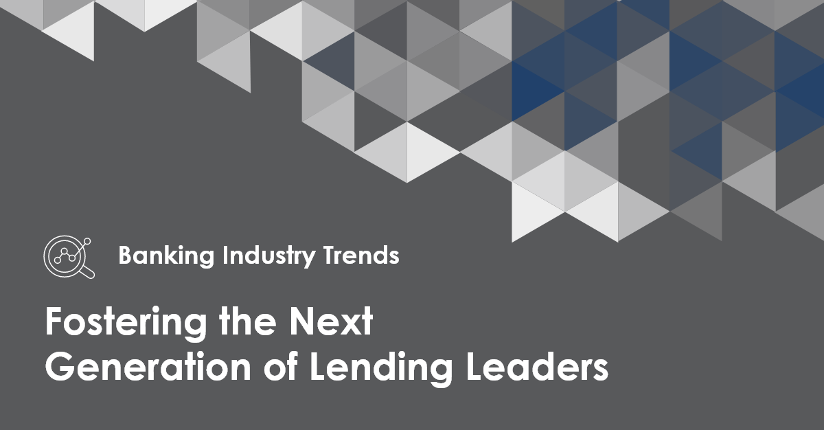 Fostering the Next Generation of Lending Leaders