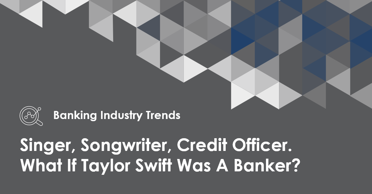 Singer, Songwriter, Credit Officer. What If Taylor Swift Was A Banker?