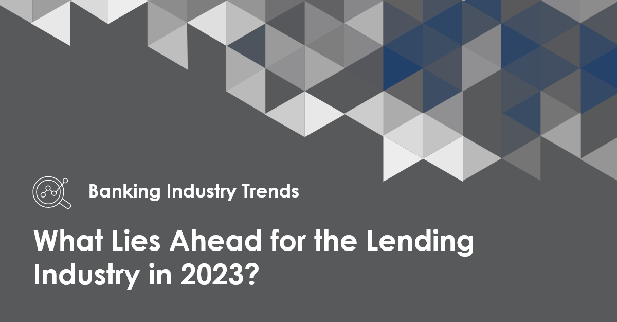 What Lies Ahead for the Lending Industry in 2023?
