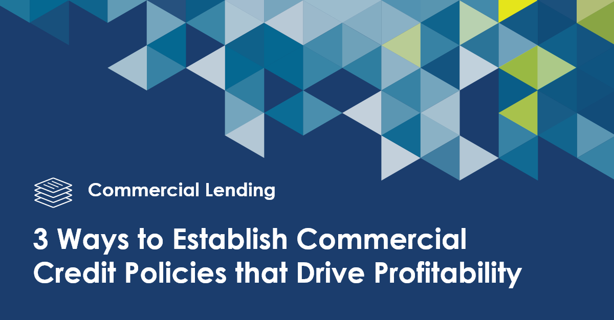 3 Ways to Establish Commercial Credit Policies that Drive Profitability