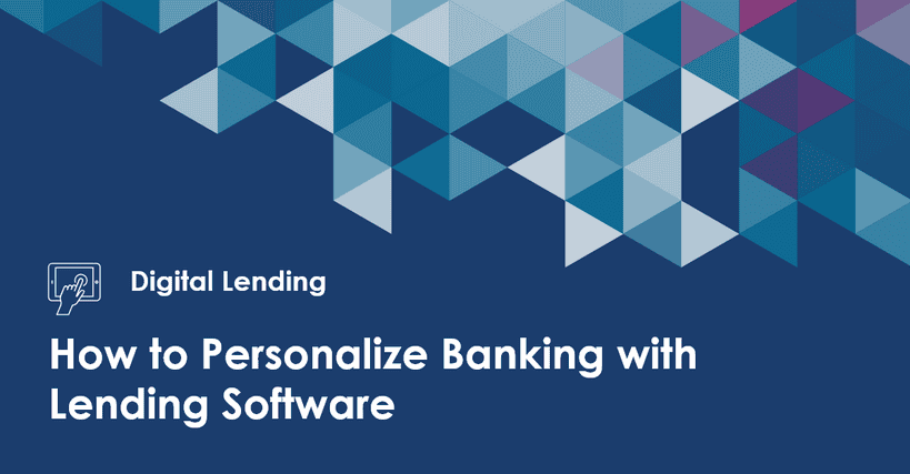How to Personalize Banking with Lending Software