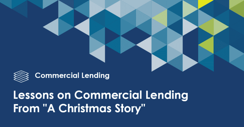 Lessons on Commercial Lending From “A Christmas Story”