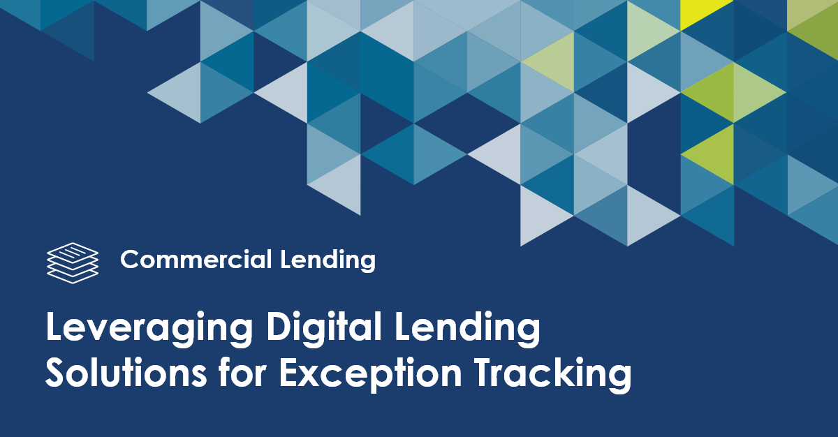 Leveraging Digital Lending Solutions for Exception Tracking